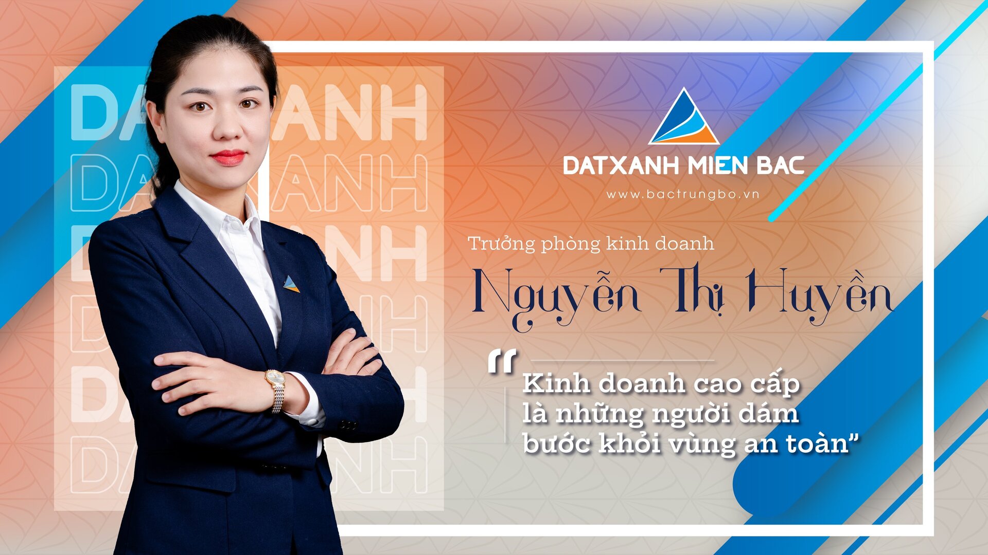 [Series “Chiến Tướng”] TPKD Nguyễn Thị Huyền: “Kinh doanh cao cấp là những người dám bước khỏi vùng an toàn”