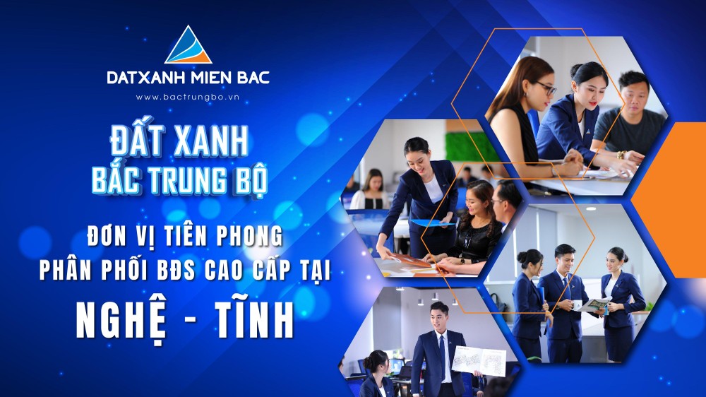 Đất Xanh Bắc Trung Bộ - đơn vị tiên phong phân phối bất động sản cao cấp – nghỉ dưỡng tại Nghệ Tĩnh